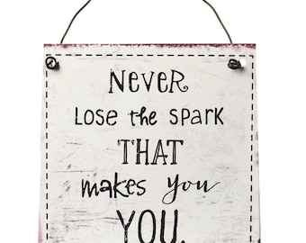 Never Lose the Spark Sign ǀ Hanging Sign ǀ Homeware