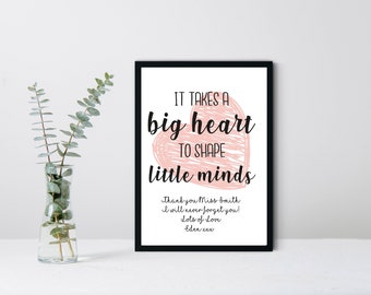 Takes a Big Heart to Shape Little Minds | A4 Framed Print | Home Decor | Wall Art | A4 Print| Wall Quote | Personalised Print