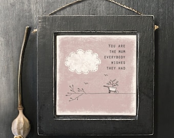 Square Picture - You are the Mum ǀ Hanging Sign ǀ Homeware ǀ Gift