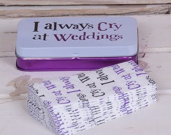 I Always Cry at Weddings Tissue Tin ǀ Storage Tin ǀ Keepsake ǀ Gift