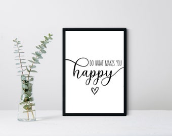 Do What Makes You Happy | A4 Framed Print | Home Decor | Wall Art | A4 Print| Wall Quote | Personalised Print