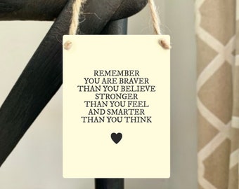 Mini Metal Sign - Remember You are Braver ǀ Hanging Sign ǀ Gift