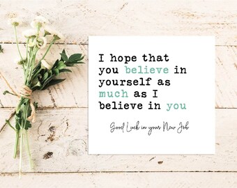 New Job Quote Card | Quote Greeting Card | Quote Card | Family | Friends | Love | Believe in Yourself | New Job Card