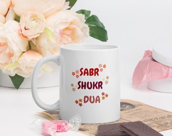 Sabr, Shukr, Dua Eid Islamic Mug Gift White glossy mug Coffee Tea Chai Gift for Muslims Desi Pakistani or South Asian