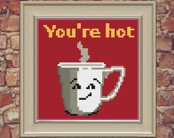 You're Hot Cross Stitch Pattern PDF, Ponto Cruz de Café Quente, Ponto Cruz Moderno, Ponto Cruz Engraçado, Download Digital