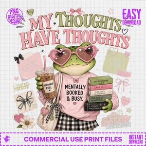 My Thoughts Have Thoughts Frog PNG, Mentally Booked Busy Overthinker Sublimation, Cute Kawaii Anxiety Frog Digital Download, Cottagecore