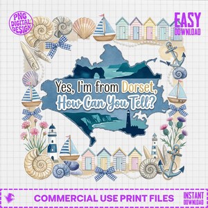 Dorset Coastal Map PNG, 'Yes I'm From Dorset' Quote, Nautical Seaside Beach Huts Lighthouse Shells Travel Destination Sublimation Digital