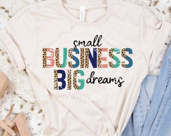 Small Business Owner Sublimation, Small Business Owner PNG, Small Business Big Dreams Digital Design, Small Business Big Dreams Sublimation