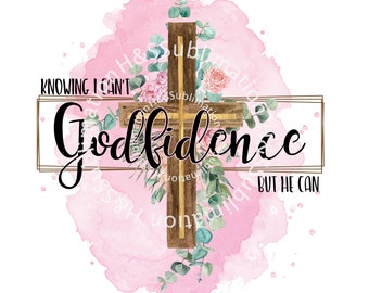 Godfidence Sublimation Design, Religous Sublimation, Godfidence Digital Design, Christian Sublimation, I Can’t But He Can Sublimation