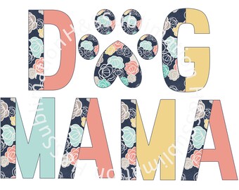 Dog Mama Sublimation, Dog Mama PNG, Dog Mom Sublimation, Dog Mom PNG, JPEG, Commercial Use Okay