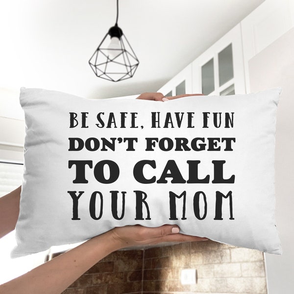 College Dorm Decor, Call Your Mom Pillow for College Boys and Girls, Gift for Daughter or Son, Go Away To College