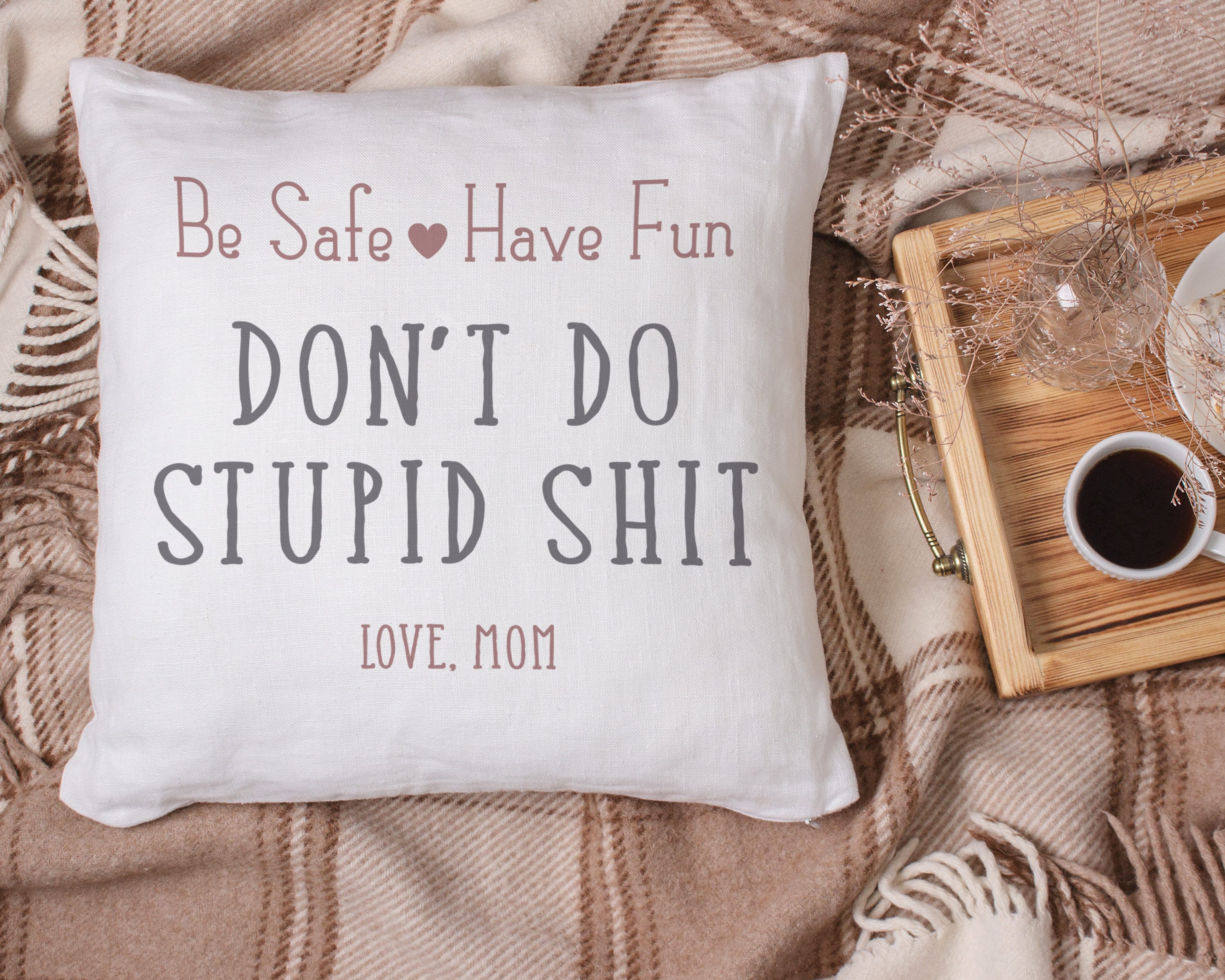Don't do stupid shit - Love, Mom & Dad – LivaBella Designs