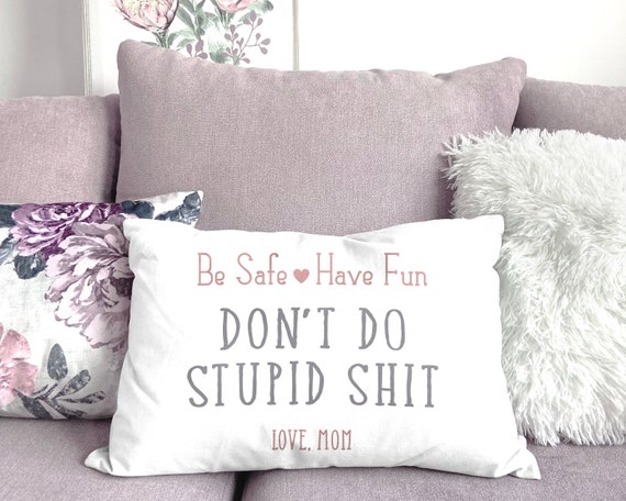 College Dorm Decor Don't Do Stupid Shit Pillow