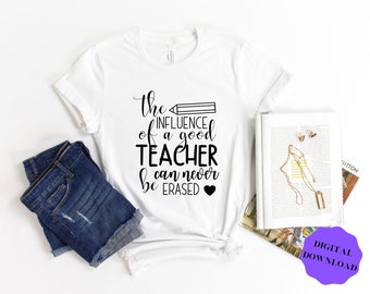 The Influence of a Good Teacher Can Never be Erased, Teacher Appreciation, Gift, Decor, Wall Art, Digital Download, Printable, PDF, PNG, JPG