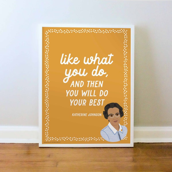 Katherine Johnson Quote, Girl Power Art, Feminist Prints, Strong Women Print, Gift for Her, PRINT: 8x10, 12x16, 16x20, 18x24, 24x36