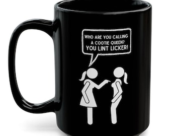 Cootie Queen Lint Licker Mug: Funny Sarcastic Gag Gift