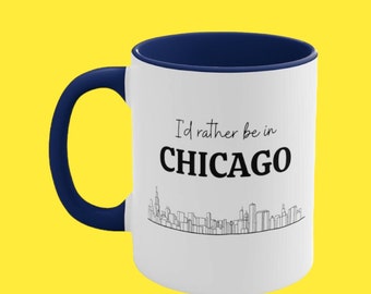 I'd Rather Be In Chicago Mug Chicago Mug Chicago Map Coffee Mug Chicago Illinois Mug Chicago Skyline Mug Chicago Souvenir Mug Chicago Gift