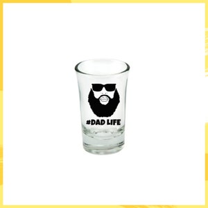 Dad Life shot glass Fathers day Baby Shower gift Christmas Gift for him Birthday gift Anniversary gift Best dad New dad In law gift Barware