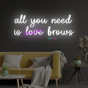 All You Need is Brows Neon Sign, All You Need Led Neon, is Love Brows ...