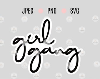 Girl Gang Slogan SVG PNG JPEG   - Image Graphic for Cutting Machines - Cricut - Silhouette Cameo- Commerical Use