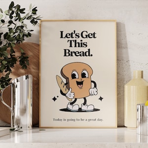 Retro Mascot Art PRINT, Let's Get This Bread, Motivational Kitchen Wall Art, Vintage Home Office Decor, UNFRAMED image 1