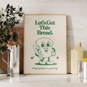 Retro Mascot PRINTABLE Poster, Let's Get This Bread, Motivational Kitchen Wall Art, Vintage Home Office Decor, Digital Download, Green Decor