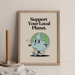 Retro Wall Art, Support Your Local Planet Poster, Vintage Groovy Earth Print, Retro Cartoon Character Wall Art, Retro Colors, UNFRAMED