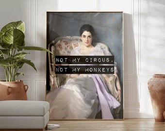 Home Office Wall Art, Not My Circus Not My Monkeys Poster, Classical Art Renaissance Painting Art Print, Label Maker Typography, UNFRAMED