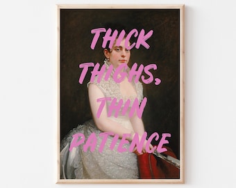Curvy Woman Art Print, Thick Thighs Thin Patience Poster (UNFRAMED)