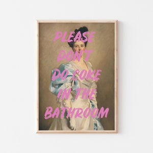 Bathroom Wall Art, Please Don&#39;t Do Coke In The Bathroom Poster, Altered Vintage Art, Renaissance Portrait, UNFRAMED