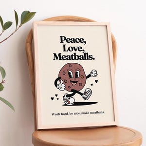 Meatball Retro Print, Kitchen Wall Art, 70's Cartoon Character, Meatball Mascot, Home Office Art Print, Peace Love Quote, UNFRAMED