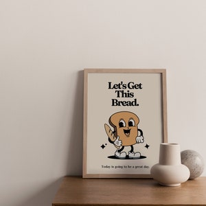 Retro Mascot Art PRINT, Let's Get This Bread, Motivational Kitchen Wall Art, Vintage Home Office Decor, UNFRAMED image 5