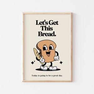 Retro Mascot Art PRINT, Let's Get This Bread, Motivational Kitchen Wall Art, Vintage Home Office Decor, UNFRAMED image 3