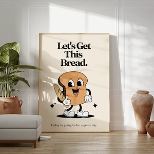 Retro Mascot Art PRINT, Let's Get This Bread, Motivational Kitchen Wall Art, Vintage Home Office Decor, UNFRAMED image 4