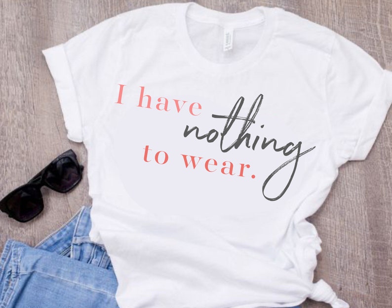 Download Ich habe nichts zu tragen Png Svg Grafik-T-Shirt Zitate | Etsy