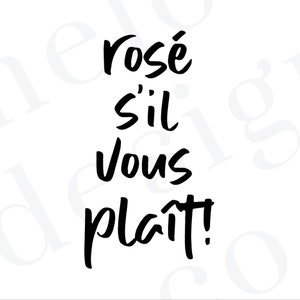 Rosè S&#39;il Vous Plaît Quote | SVG | PNG | Quote Graphics | Digital Download | SVG Cut File | Cricut Cut File
