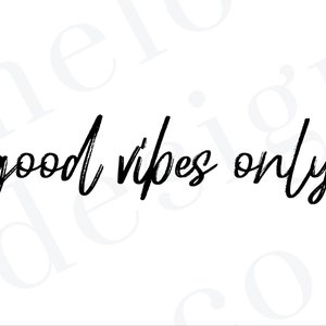 Good Vibes Only Quote | SVG | PNG | Digital Download | Quote Graphics | SVG Cut File | Cricut Cut File