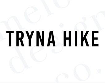 Tryna Hike SVG / PNG / Citas de senderismo / Citas divertidas / Descarga digital / Citas gráficas de la camiseta / Refranes de corte cricut / Archivo de corte cricut