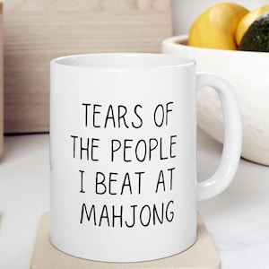 Funny Mahjong Mug, Tears Of The People I Beat At Mahjong Mug, Mahjong Gift, Mahjong Lover Gift, Husband Mahjong Mug, Mahjong Christmas Gift