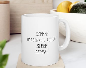 Funny Horseback Riding Coffee Mug, Coffee Horseback Riding Sleep Repeat, Gift for Horse Lover,  Equestrian Gift