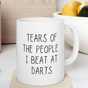 Funny Darts Mug, Tears Of The People I Beat At Darts Mug, Darts Gift, Darts Lover Gift, Husband Darts Mug, Darts Christmas Gift