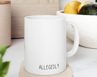 Allegedly Mug, Lawyer Mug, Paralegal Mug, Funny Lawyer Gift, Funny Attorney Gift, Attorney Mug, Law School Graduation, Law Student