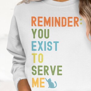You exist to serve me, funny cat png, cat lover png, digital download, cat mom png, cute cat design png, kitty graphic design, cat png file