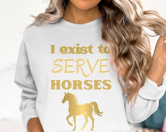 Funny Horse PNG: 'I Exist to Serve Horses' Design (Digital Download)