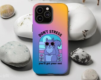 Funny Squirrel Phone Case: Floral Design, "Don't Stress" Quote