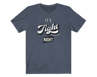 It's Fight Night Tshirt, Boxing Shirt, Mixed Martial Arts Shirt Jiu Jitsu Shirt, Gift for UFC Fans, MMA, Muay Thai