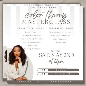 May include: A white and gray striped background with a white square in the center. The square contains text that reads "Color Theory Masterclass" in black. The text "What You'll Learn" and "What is Included" are listed in black with a list of items underneath each heading. The text "When?" is in black with the text "Sat. May 2nd at 12pm" underneath. The text "$$$ Deposit" and "$$$ Investment" are listed in black with a line underneath each. The text "website.com" and "##########" are listed in black at the bottom of the square. A woman with dark hair and a white shirt is pictured in the top left corner of the square.