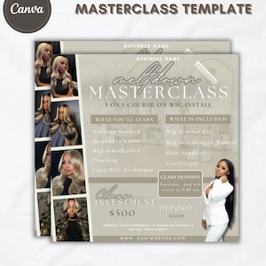 May include: A tan and white flyer with the text "meltdown MASTERCLASS" in black and white. The flyer advertises a 1-on-1 wig installation masterclass with a class investment of $500 and a deposit of $100. The flyer includes a list of what you'll learn and what is included in the class. The class session is on Saturday, August 6th at 9:00 am.