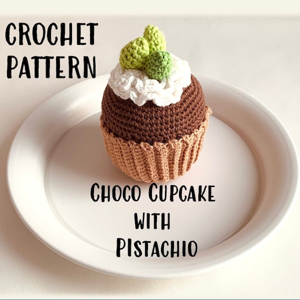 Pistazien Cupcake Häkelanleitung, Schokoladen Cupcake mit Pistazie, Play Food Pattern, Food Amigurumi Pattern, Häkelanleitung Food