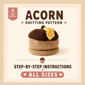 Puede incluir: Un patrón de tejido PDF digital para un artículo con forma de bellota. El texto dice ACORN KNITTING PATTERN, STEP-BY-STEP INSTRUCTIONS y ALL SIZES. La imagen muestra una bellota tejida con una tapa marrón oscuro, una base beige y una hoja amarilla.